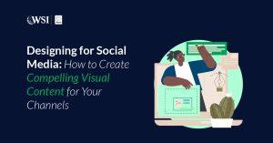 How to Create Compelling Visual Content