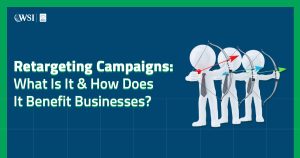 Retargeting Campaigns What Is It & How Does It Benefit Businesses